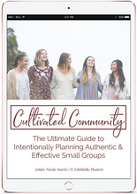 Load image into Gallery viewer, Cultivated Community: Your Ultimate Planning Guide for Leading Small Groups & Bible Studies