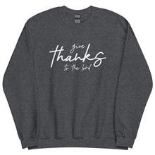 Load image into Gallery viewer, Give Thanks Sweatshirt