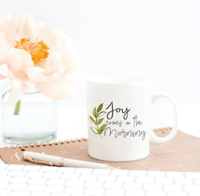 Load image into Gallery viewer, Joy Comes In the Morning Mug