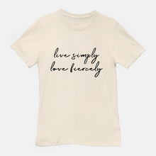 Load image into Gallery viewer, Live Simply Love Fiercely Tee