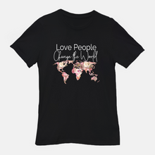 Load image into Gallery viewer, Love People, Change the World T-Shirt