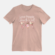Load image into Gallery viewer, Love People, Change the World T-Shirt