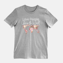 Load image into Gallery viewer, Love People, Change the World T-Shirt