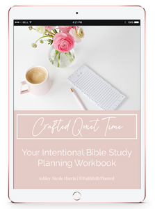 Crafted Quiet Time: Your Intentional Bible Study Planning Guide