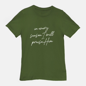 In Every Season Praise T-Shirt