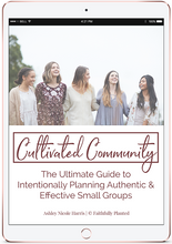 Load image into Gallery viewer, Cultivated Community: Your Ultimate Planning Guide for Leading Small Groups &amp; Bible Studies