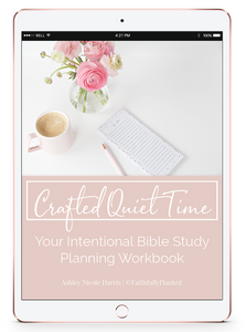 Crafted Quiet Time: Your Intentional Bible Study Planning Guide