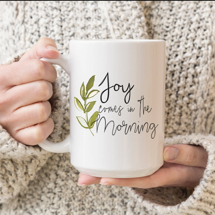 Joy Comes In the Morning Mug