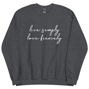 Live Simply Love Fiercely Sweatshirt