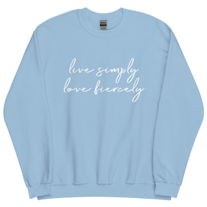 Live Simply Love Fiercely Sweatshirt