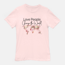Load image into Gallery viewer, Love People, Change the World T-Shirt